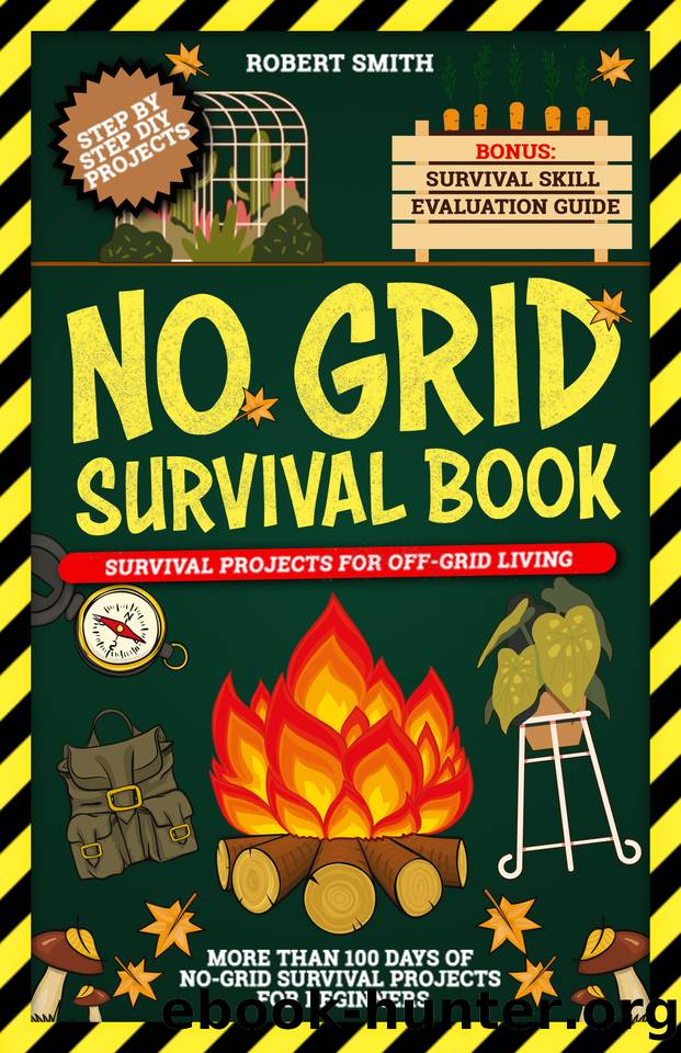 No Grid Survival Book: Survival Projects for Off-Grid Living: More Than 100 Days of No-Grid Survival Projects for Beginners by Smith Robert