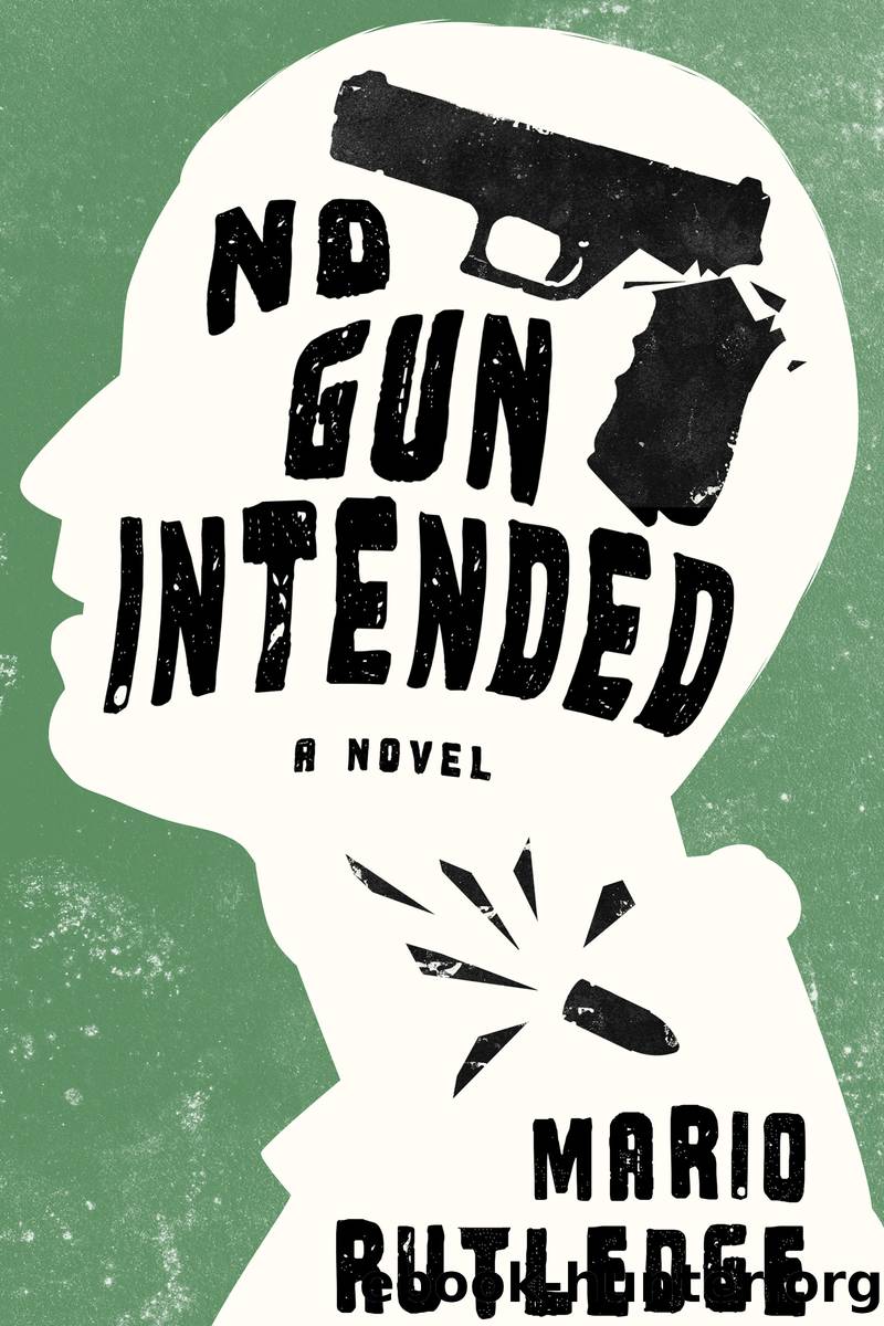 No Gun Intended by Mario Rutledge