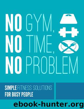 No Gym, no Time, No Problem by Derice Geovanni & Rokeash Erik & Johnson Jedd & Munsey Ryan & Salvietti Mike & Huff Dan & Hoff G.R. & Meglio Joe & Macgregor Corey & Flahive Connor