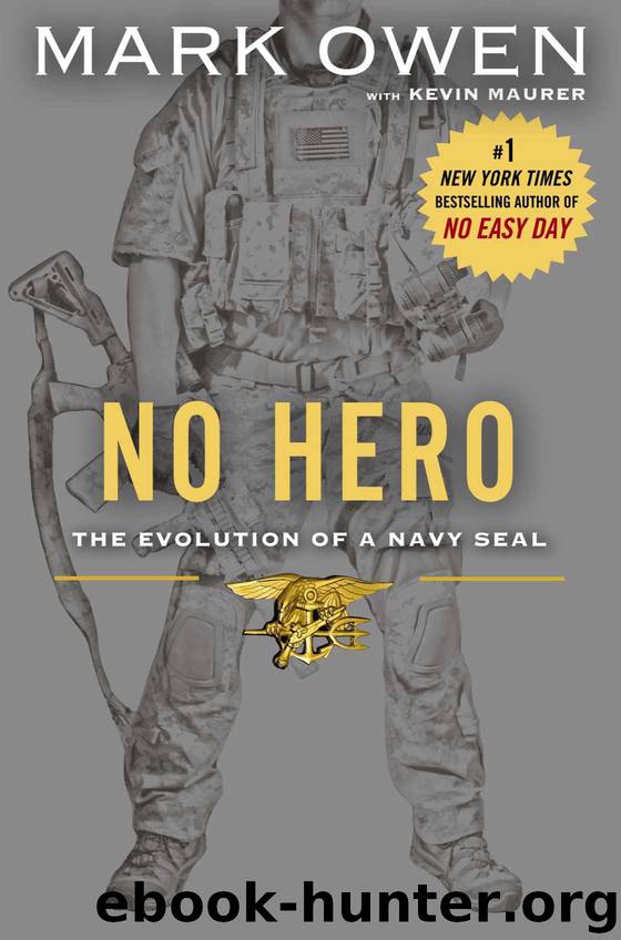 No Hero: The Evolution of a Navy SEAL by Mark Owen & Kevin Maurer