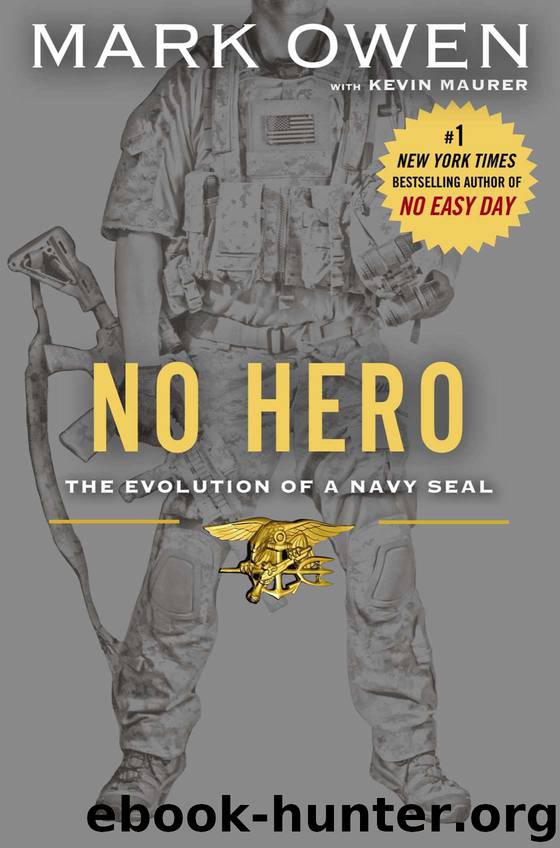 No Hero: The Evolution of a Navy SEAL by Mark Owen & Kevin Maurer