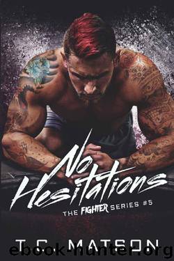 No Hesitations (The Fighter Series Book 5) by TC Matson