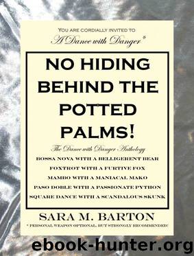 No Hiding Behind the Potted Palms! A Dance with Danger Mystery #7 by Barton Sara M