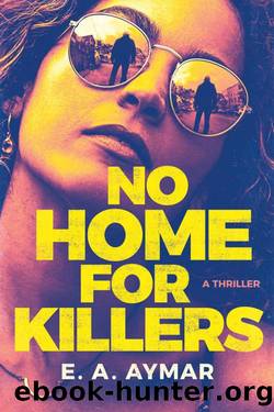 No Home for Killers by E.A. Aymar
