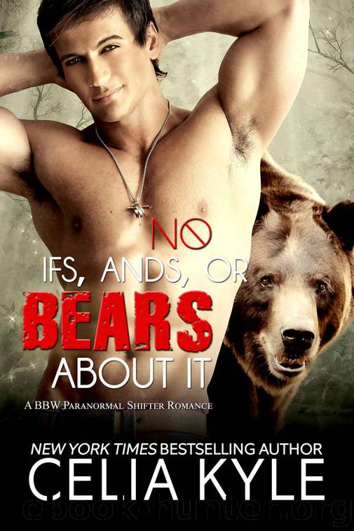 No Ifs, Ands, or Bears About It (Paranormal Shapeshifter BBW Romance) (Grayslake) by Kyle Celia