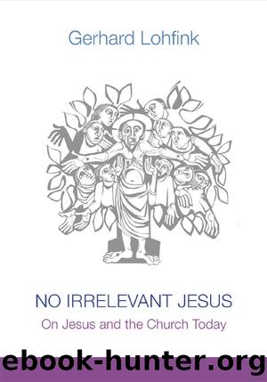 No Irrelevant Jesus by Gerhard Lohfink