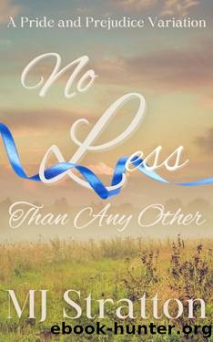 No Less Than Any Other: A Pride and Prejudice Variation by MJ Stratton