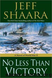 No Less Than Victory by Jeff Shaara
