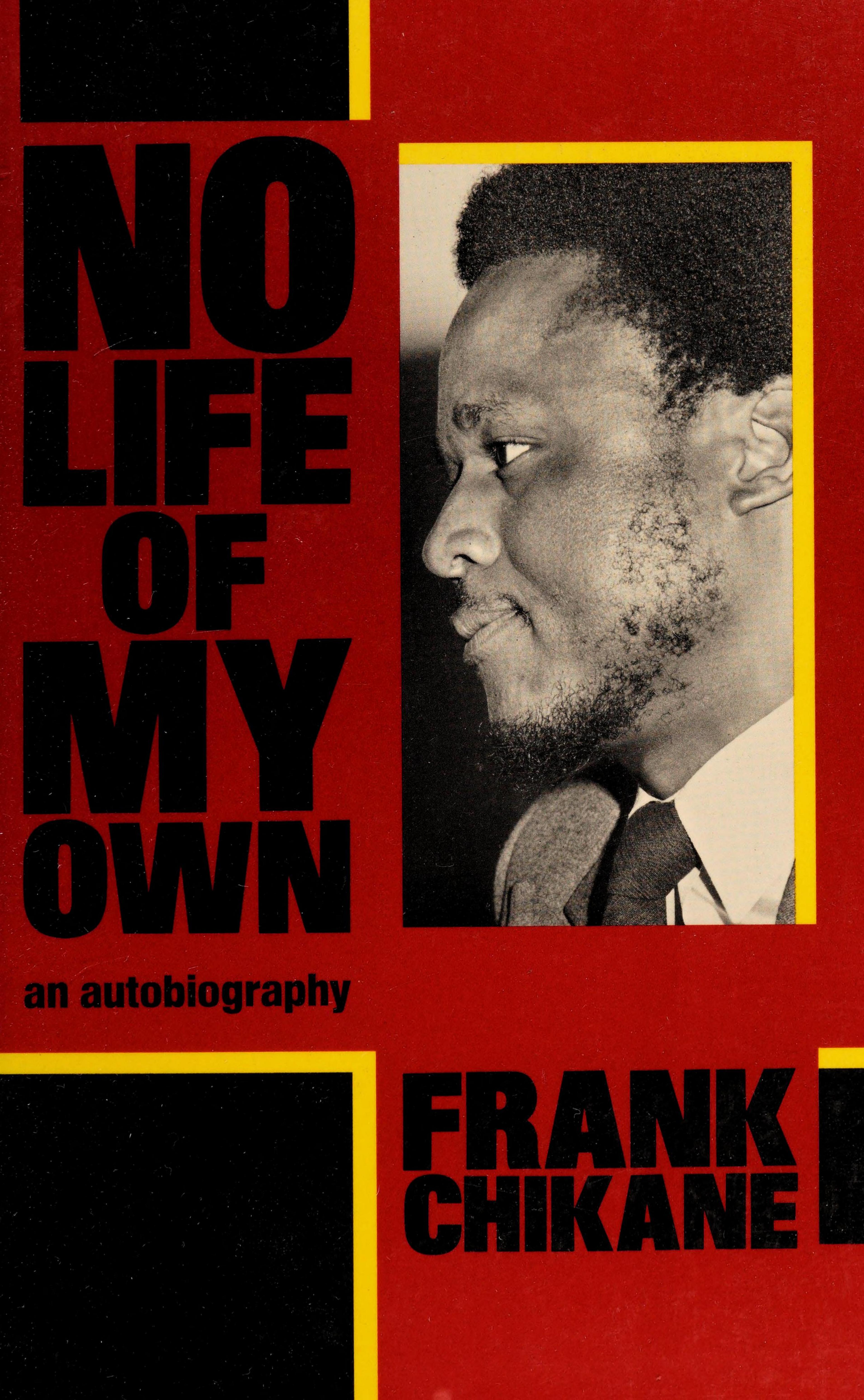 No Life of My Own: An Autobiography by Frank Chikane; Kagiso Chikane