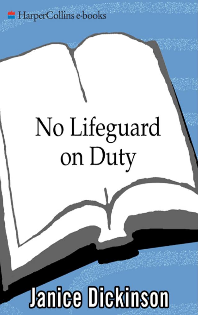 No Lifeguard on Duty: The Accidental Life of the World's First Supermodel by Janice Dickinson
