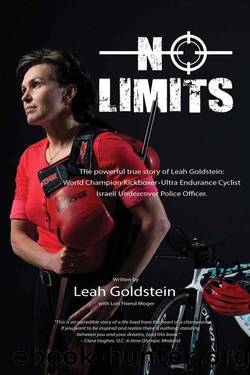 No Limits: The Powerful True Story of Leah Goldstein: World Kickboxing Champion, Israeli Undercover Police and Cycling Champion by Leah Goldstein & Lori Moger