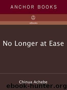 No Longer at Ease by Chinua Achebe