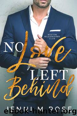 No Love Left Behind (Boston Billionaire's Club Book 1) by Jenni M Rose