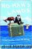 No Man's Lands: One Man's Odyssey Through the Odyssey by Huler Scott
