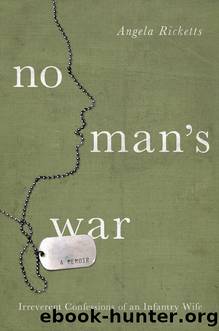 No Man's War : Irreverent Confessions of an Infantry Wife (9781619023833) by Ricketts Angela