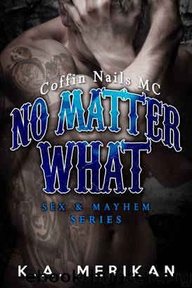 No Matter What (gay biker MC erotic romance) by K.A. Merikan