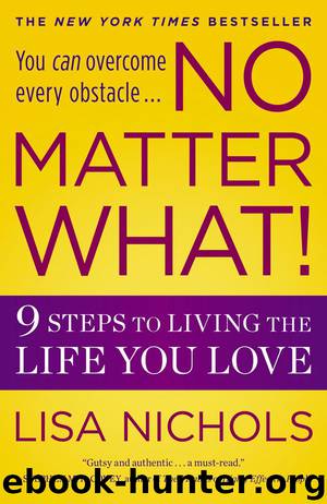 No Matter What!: 9 Steps to Living the Life You Love by Nichols Lisa