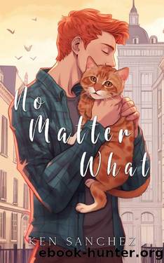 No Matter What: A Gay Best Friends to Lovers Story by Ken Sanchez