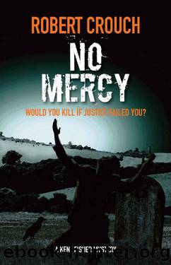 No Mercy (Kent Fisher mysteries Book 5) by Robert Crouch