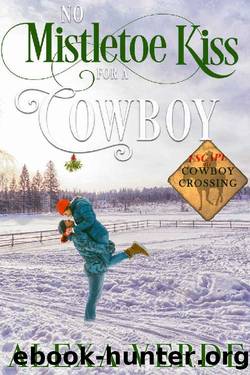 No Mistletoe Kiss for a Cowboy by Alexa Verde