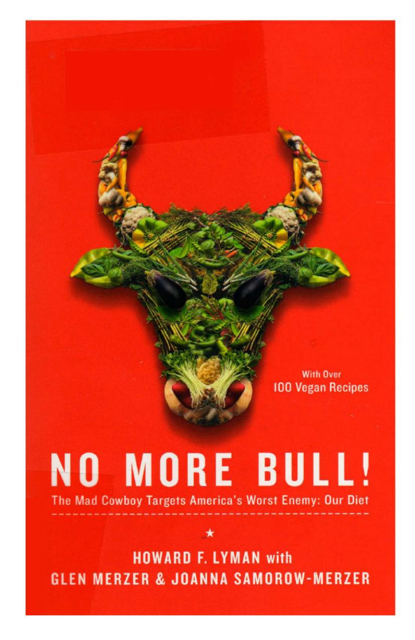 No More Bull!: The Mad Cowboy Targets America's Worst Enemy: Our Diet by Unknow