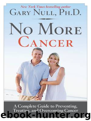 No More Cancer: A Complete Guide to Preventing, Treating, and Overcoming Cancer by Gary Null