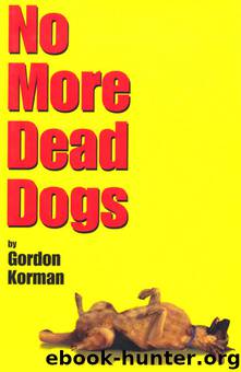No More Dead Dogs by Gordon Korman