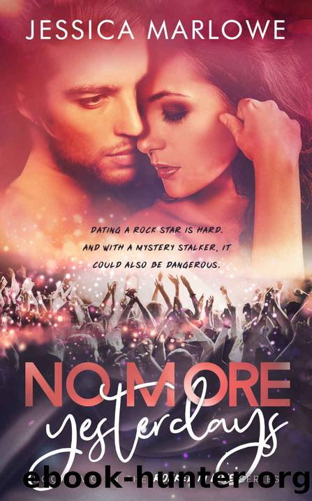 No More Yesterdays: A Steamy Rock Star Romance (Rocked in Love Book 2) by Marlowe Jessica