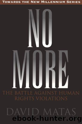 No More: The Battle Against Human Rights Violations by David Matas