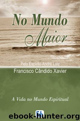 No Mundo Maior by Francisco Cândido Xavier