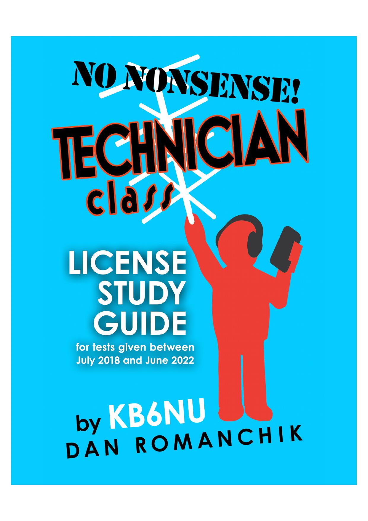 No Nonsense Technician Class License Study Guide: for tests given between July 2018 and June 2022 by Dan Romanchik KB6NU