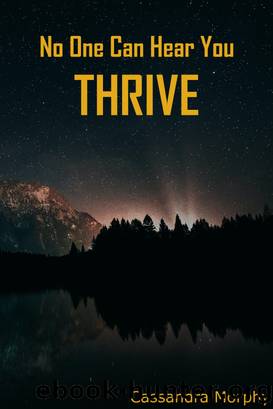 No One Can Hear You Thrive by Cassandra Morphy