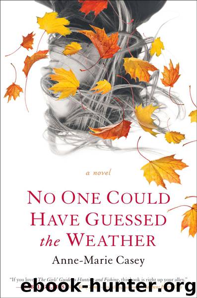 No One Could Have Guessed the Weather by Anne-Marie Casey