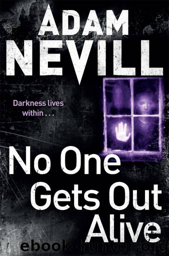 No One Gets Out Alive by Nevill Adam