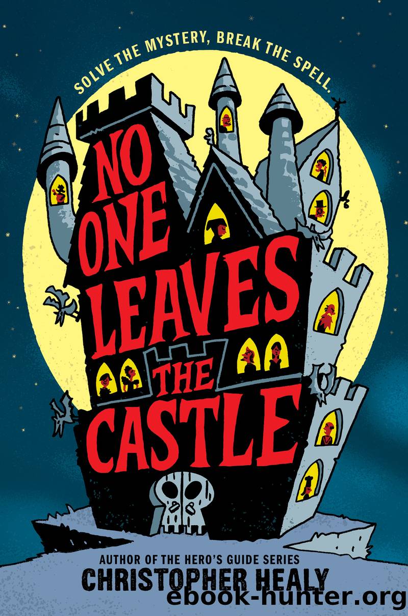 No One Leaves the Castle by Christopher Healy