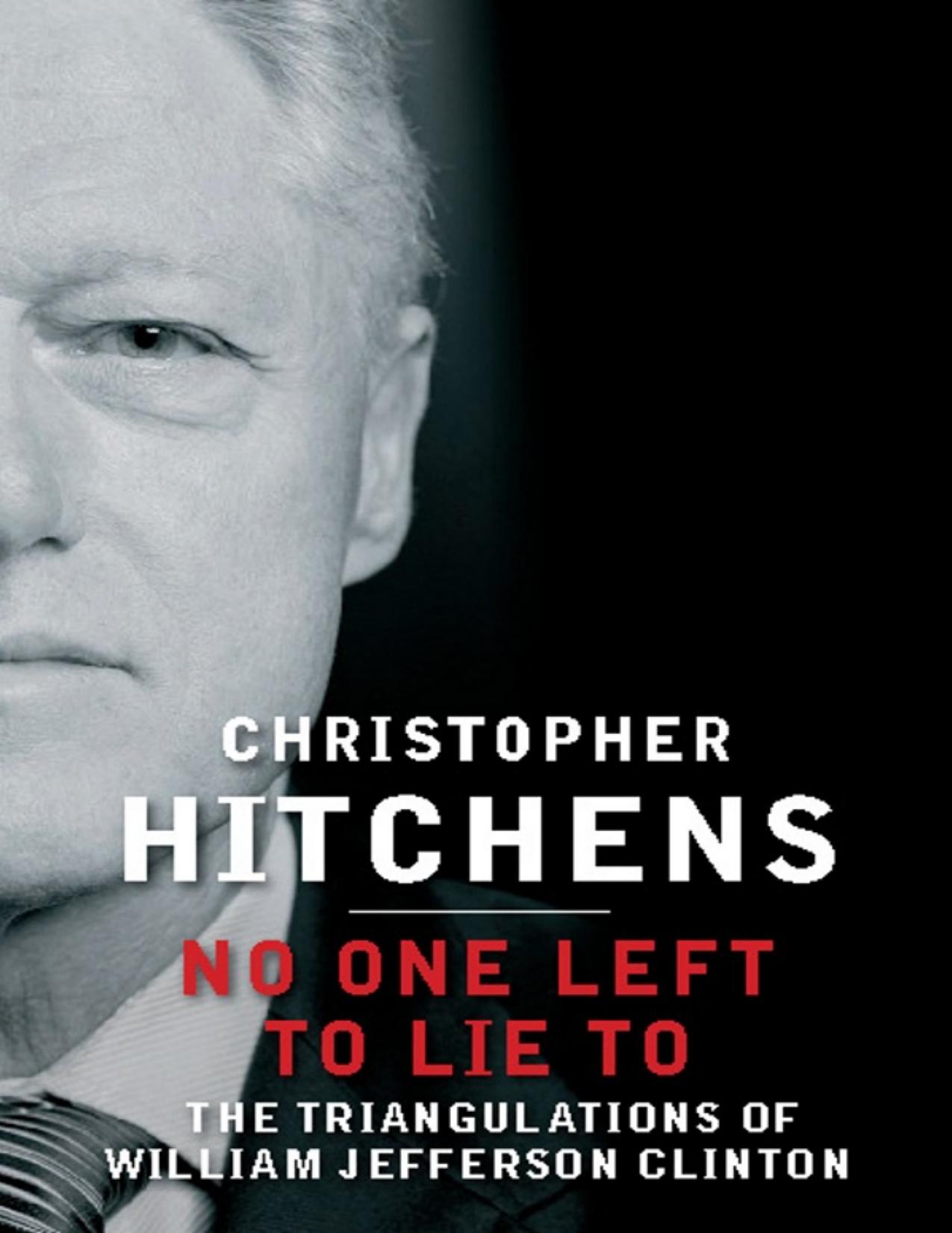 No One Left to Lie To by Christopher Hitchens