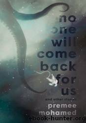 No One Will Come Back for Us by Premee Mohamed