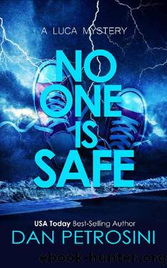 No One is Safe (A Luca Mystery Book 15) by Dan Petrosini