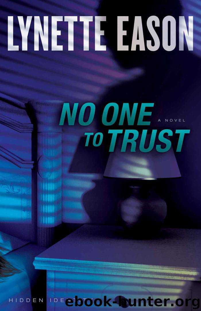 No One to Trust (Hidden Identity Book #1): A Novel by Eason Lynette