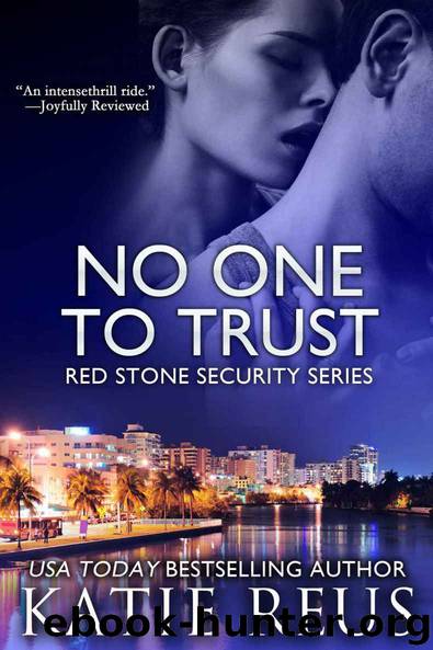 No One to Trust (Red Stone Security Series Book 1) by Katie Reus