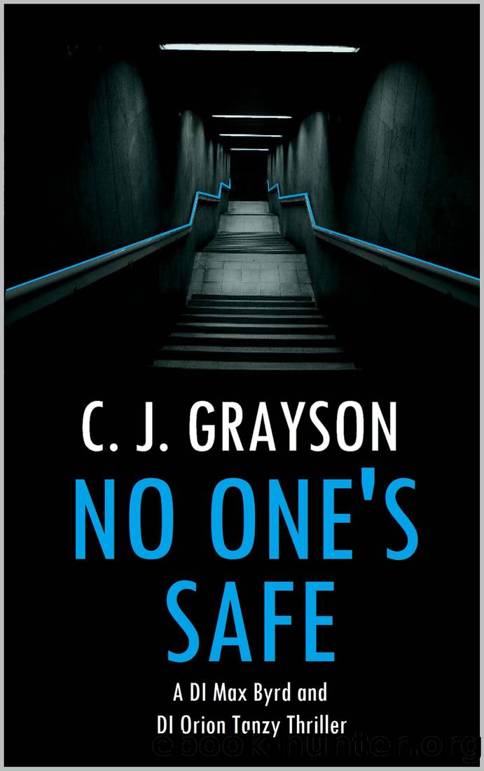 No One's Safe: DI Max Byrd & DI Orion Tanzy book 3 by C. J. Grayson