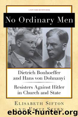 No Ordinary Men: Dietrich Bonhoeffer and Hans von Dohnanyi, Resisters Against Hitler in Church and State (New York Review Books Collections) by Stern Fritz & Sifton Elisabeth