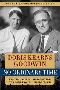 No Ordinary Time_Franklin & Eleanor Roosevelt by Doris Kearns Goodwin