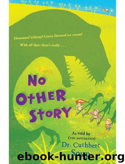 No Other Story by Dr. Cuthbert Soup