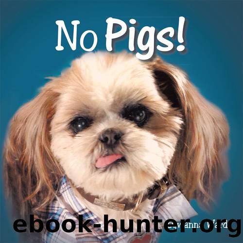 No Pigs! by Lywanna Ward