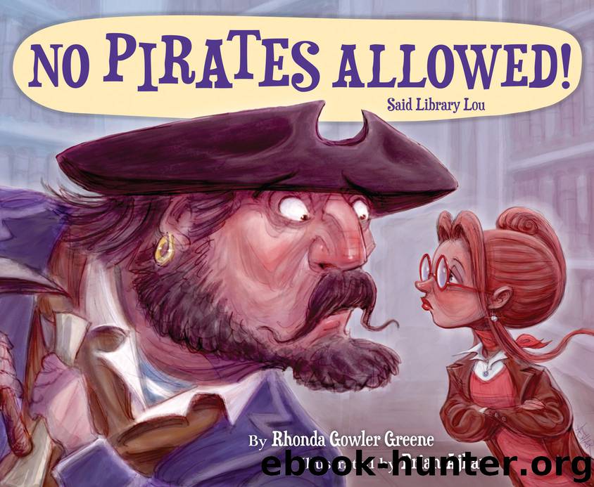No Pirates Allowed! Said Library Lou by Rhonda Gowler Greene