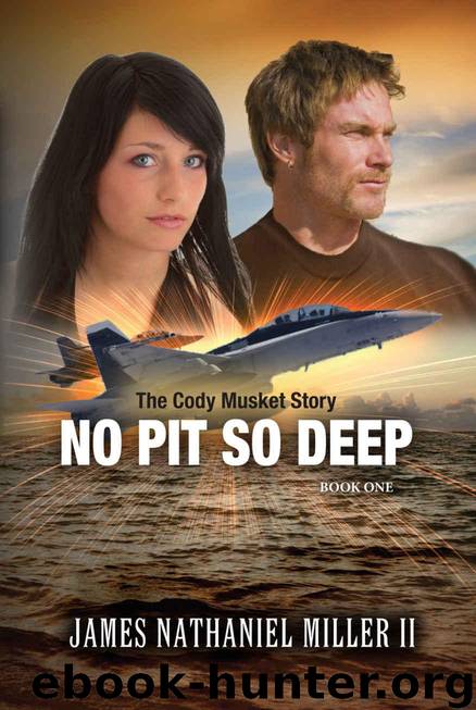 No Pit So Deep: The Cody Musket Story by Miller II James Nathaniel