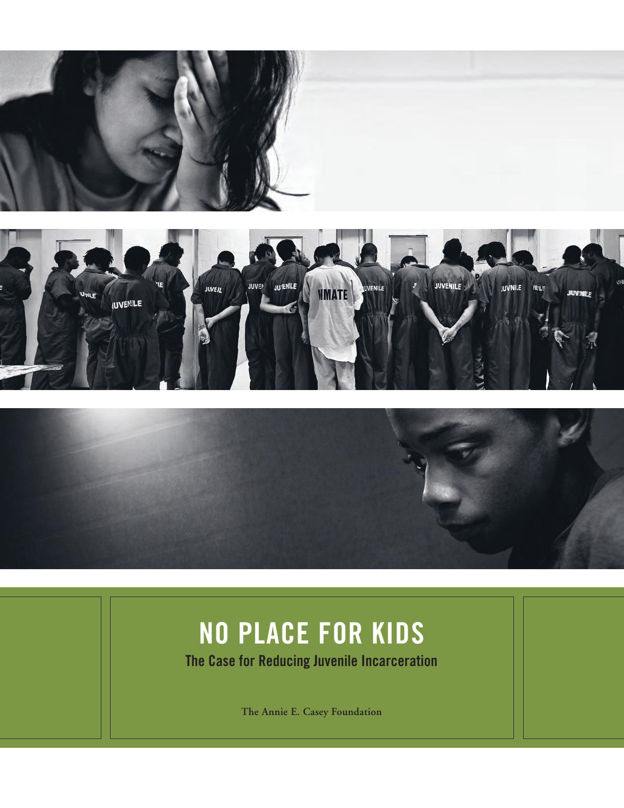 No Place For Kids: the Case for Reducing Juvenile Incarceration by The Annie E. Casey Foundation