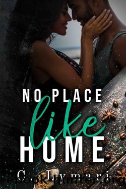 No Place Like Home: A Friends To Lovers Romance (Homecoming Book 4) by C. Lymari