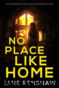 No Place Like Home: A psychological thriller with an incredible twist by Jane Renshaw